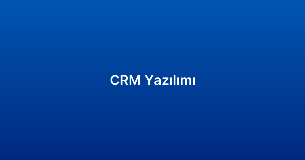CRM Yazılımı​