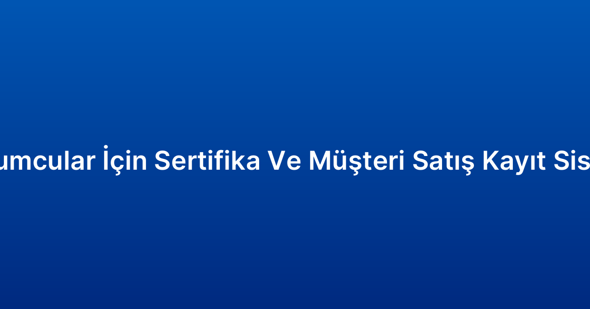 Kuyumcular İçin Sertifika Ve Müşteri Satış Kayıt Sistemi