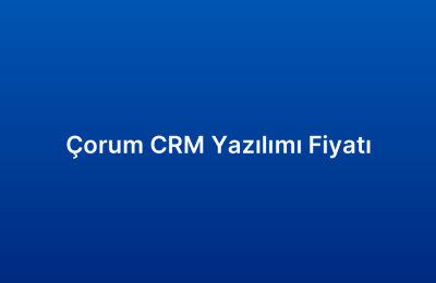 Çorum CRM Yazılımı Fiyatı