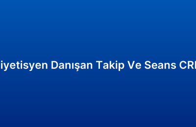 Diyetisyen Danışan Takip Ve Seans CRM