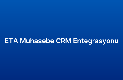 ETA Muhasebe CRM Entegrasyonu
