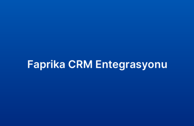 Faprika CRM Entegrasyonu