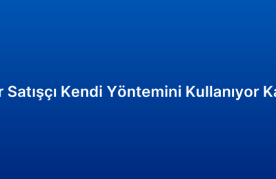 Her Satışçı Kendi Yöntemini Kullanıyor Kaos