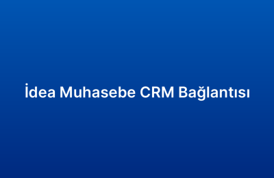 İdea Muhasebe CRM Bağlantısı