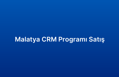 Malatya CRM Programı Satış