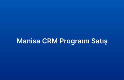 Manisa CRM Programı Satış