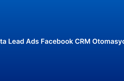 Meta Lead Ads Facebook CRM Otomasyonu