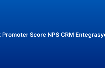Net Promoter Score NPS CRM Entegrasyonu