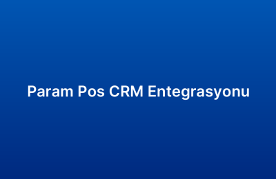 Param Pos CRM Entegrasyonu