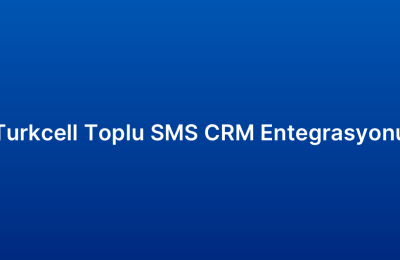 Turkcell Toplu SMS CRM Entegrasyonu