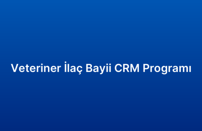 Veteriner İlaç Bayii CRM Programı