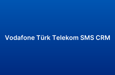 Vodafone Türk Telekom SMS CRM