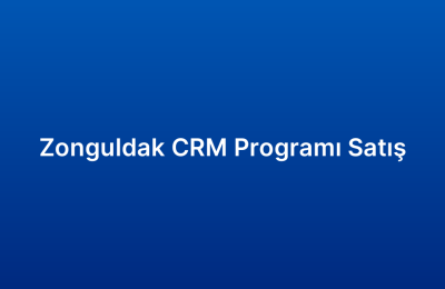 Zonguldak CRM Programı Satış