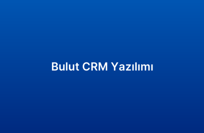 Bulut CRM Yazılımı