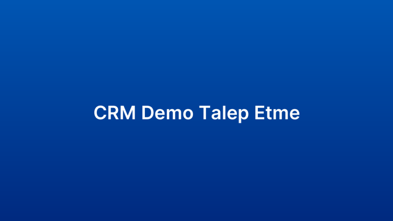 CRM Demo Talep Etme