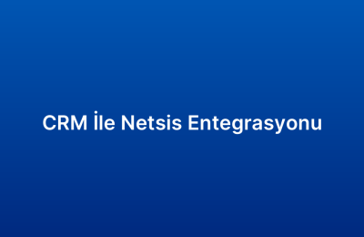 CRM İle Netsis Entegrasyonu