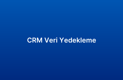 CRM Veri Yedekleme