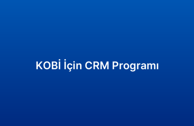 KOBİ İçin CRM Programı