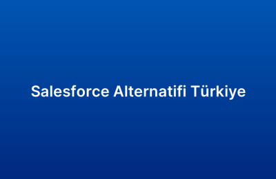 Salesforce Alternatifi Türkiye