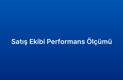 Satış Ekibi Performans Ölçümü