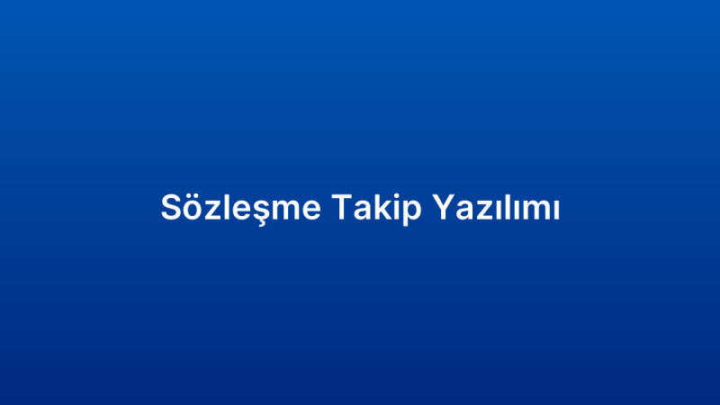 Sözleşme Takip Yazılımı
