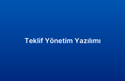 Teklif Yönetim Yazılımı