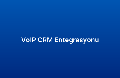 VoIP CRM Entegrasyonu