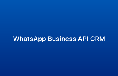 WhatsApp Business API CRM