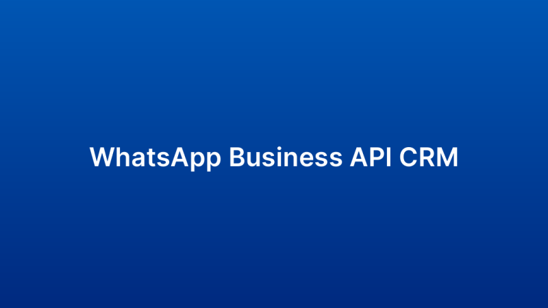 WhatsApp Business API CRM