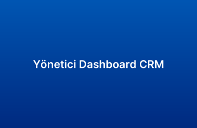 Yönetici Dashboard CRM