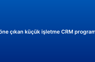 2026’da öne çıkan küçük işletme CRM programı trendleri