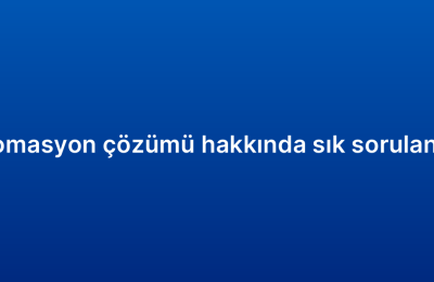 CRM otomasyon çözümü hakkında sık sorulan 10 soru