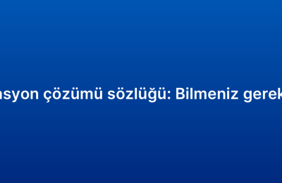 CRM otomasyon çözümü sözlüğü: Bilmeniz gereken terimler