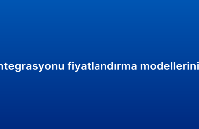 E-ticaret CRM entegrasyonu fiyatlandırma modellerinin karşılaştırması