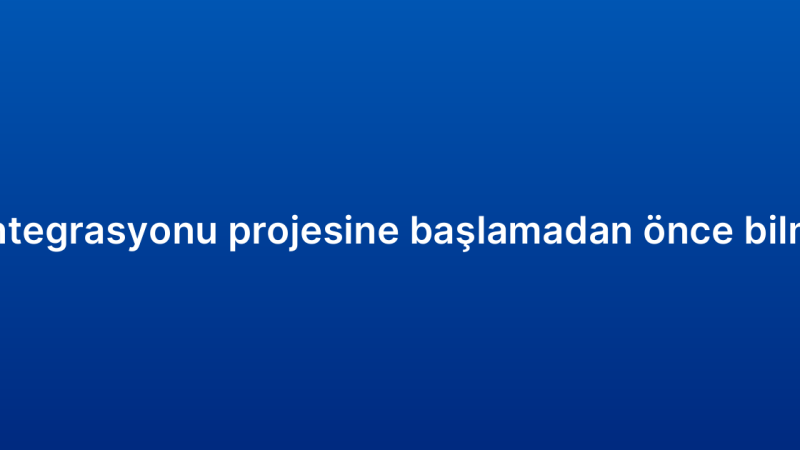 E-ticaret CRM entegrasyonu projesine başlamadan önce bilmeniz gerekenler