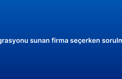E-ticaret CRM entegrasyonu sunan firma seçerken sorulması gereken sorular