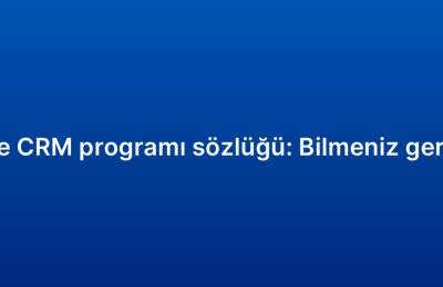 Küçük işletme CRM programı sözlüğü: Bilmeniz gereken terimler