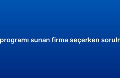 Küçük işletme CRM programı sunan firma seçerken sorulması gereken sorular