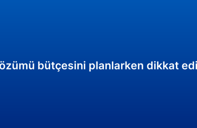 Kurumsal CRM çözümü bütçesini planlarken dikkat edilmesi gerekenler
