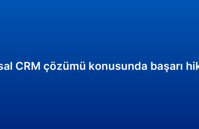 Kurumsal CRM çözümü konusunda başarı hikayeleri