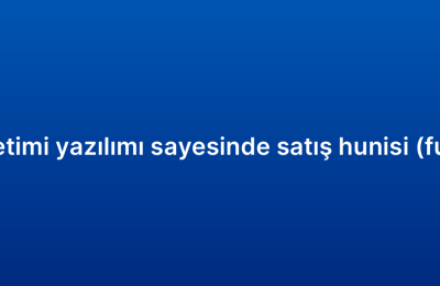 Müşteri ilişkileri yönetimi yazılımı sayesinde satış hunisi (funnel) nasıl yönetilir?