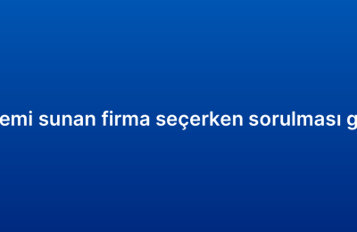 Satış CRM sistemi sunan firma seçerken sorulması gereken sorular